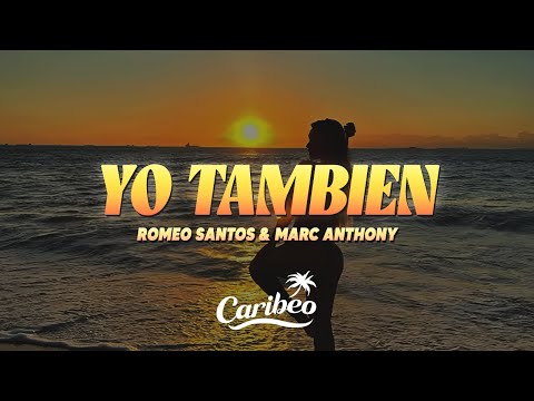 Romeo Santos & Marc Anthony - Yo También (Letra)