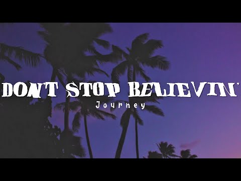 Journey - Don't Stop Believin' (Lyrics)