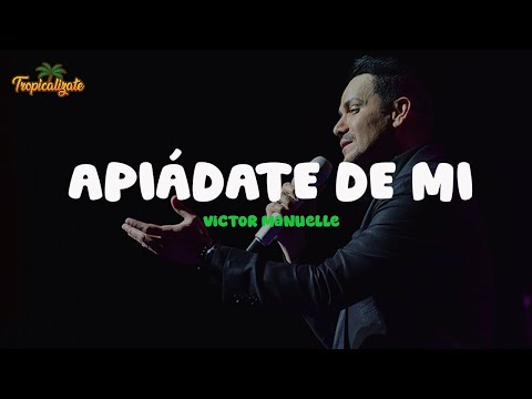 Víctor Manuelle - Apiádate de Mi (Letra)
