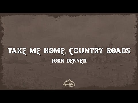 John Denver - Take Me Home, Country Roads (Lyrics)
