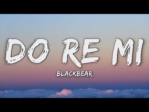 Blackbear - Do Re Mi (Lyrics)