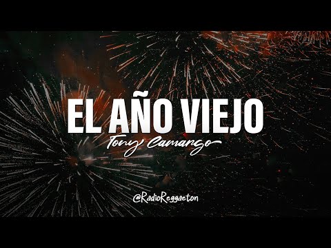 Tony Camargo - El Año Viejo (LETRA)