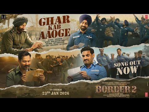 BORDER 2: Ghar Kab Aaoge | Sunny Deol | Anu,Mithoon, Sonu, Roop, Arijit, Vishal, Diljit, Javed,Manoj
